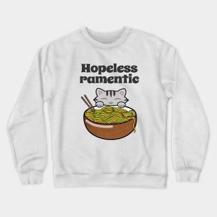 Hopeless ramentic, I love ramen noodles Crewneck Sweatshirt